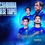 What is going on for Cambodia National Team? after victory 3 – 2 with Chines Taipei